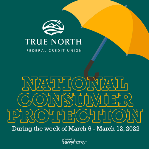 It's National Consumer Week and we'd like to share some important information to better protect you from fraud.